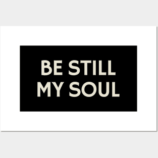 Be Still My Soul Posters and Art